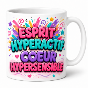 Mug neuroatypique esprit hyperactif cœur hypersensible